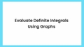 Thumbnail for Evaluate definite integrals using graphs video