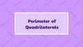 Thumbnail for Perimeter of quadrilaterals video