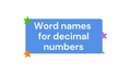 Thumbnail for Understanding decimals expressed in words video