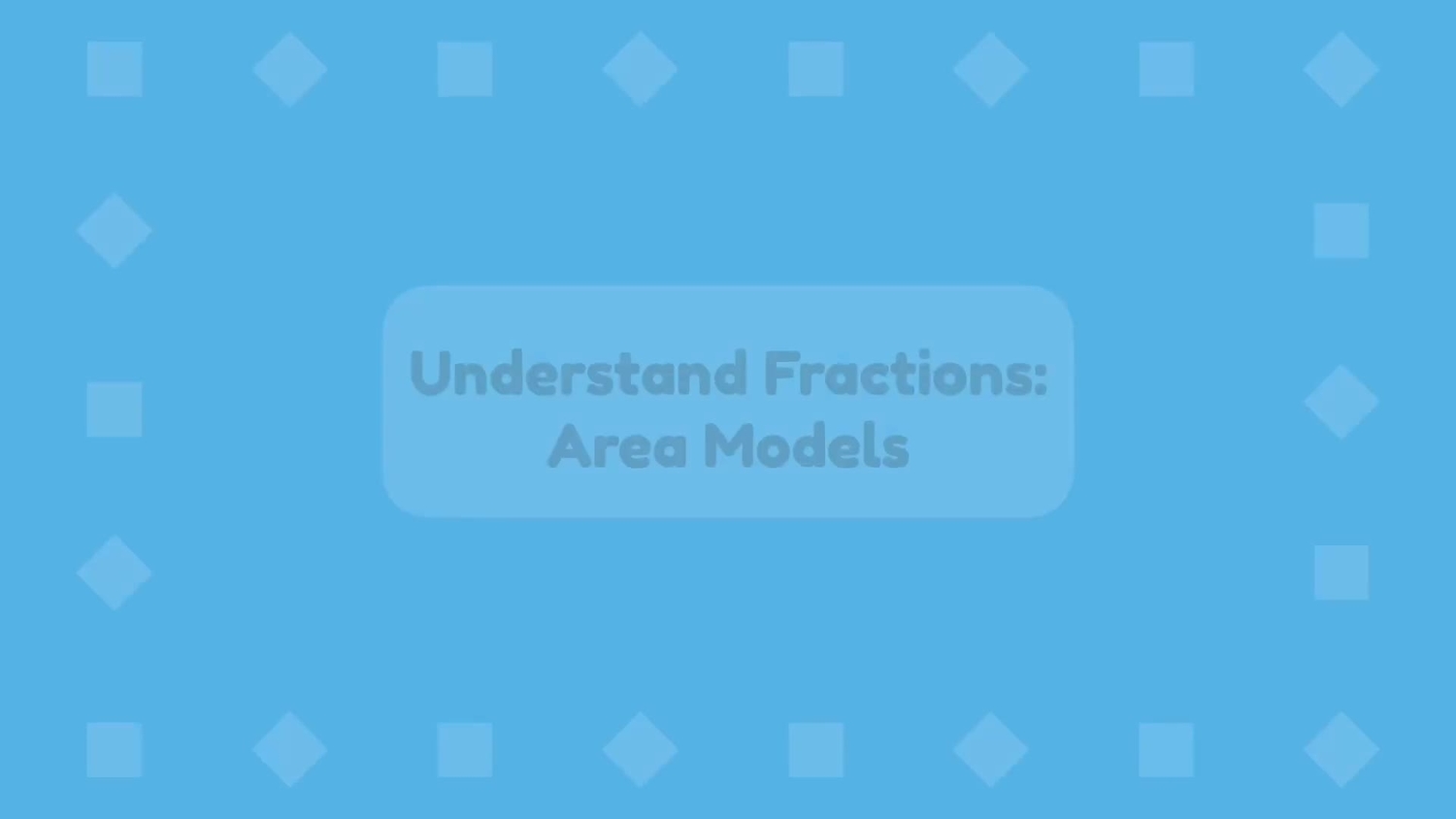 Understand fractions: area models