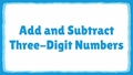Thumbnail for Add and subtract with three-digit numbers vertically video