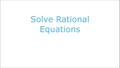 Thumbnail for Solve rational equations video