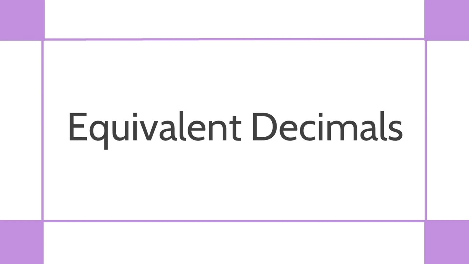 Equivalent decimals