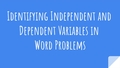 Thumbnail for Identify independent and dependent variables video