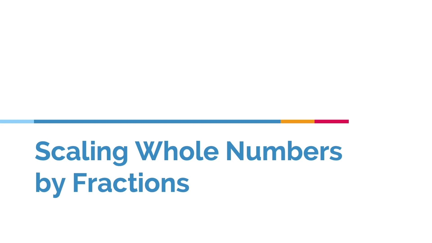 Scaling whole numbers by fractions: justify your answer