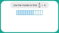 Thumbnail for Divide whole numbers and fractions using models video