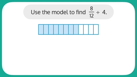 Divide whole numbers and fractions using models