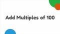 Thumbnail for Add a multiple of 100 to a three-digit number video