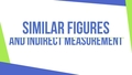Thumbnail for Similar figures and indirect measurement video