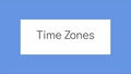 Thumbnail for Time zones video