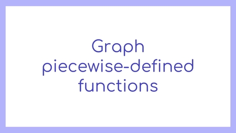 Graph piecewise-defined functions