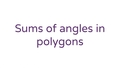 Thumbnail for Sums of angles in polygons video