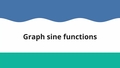 Thumbnail for Graph sine functions video