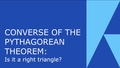 Thumbnail for Converse of the Pythagorean theorem: is it a right triangle? video