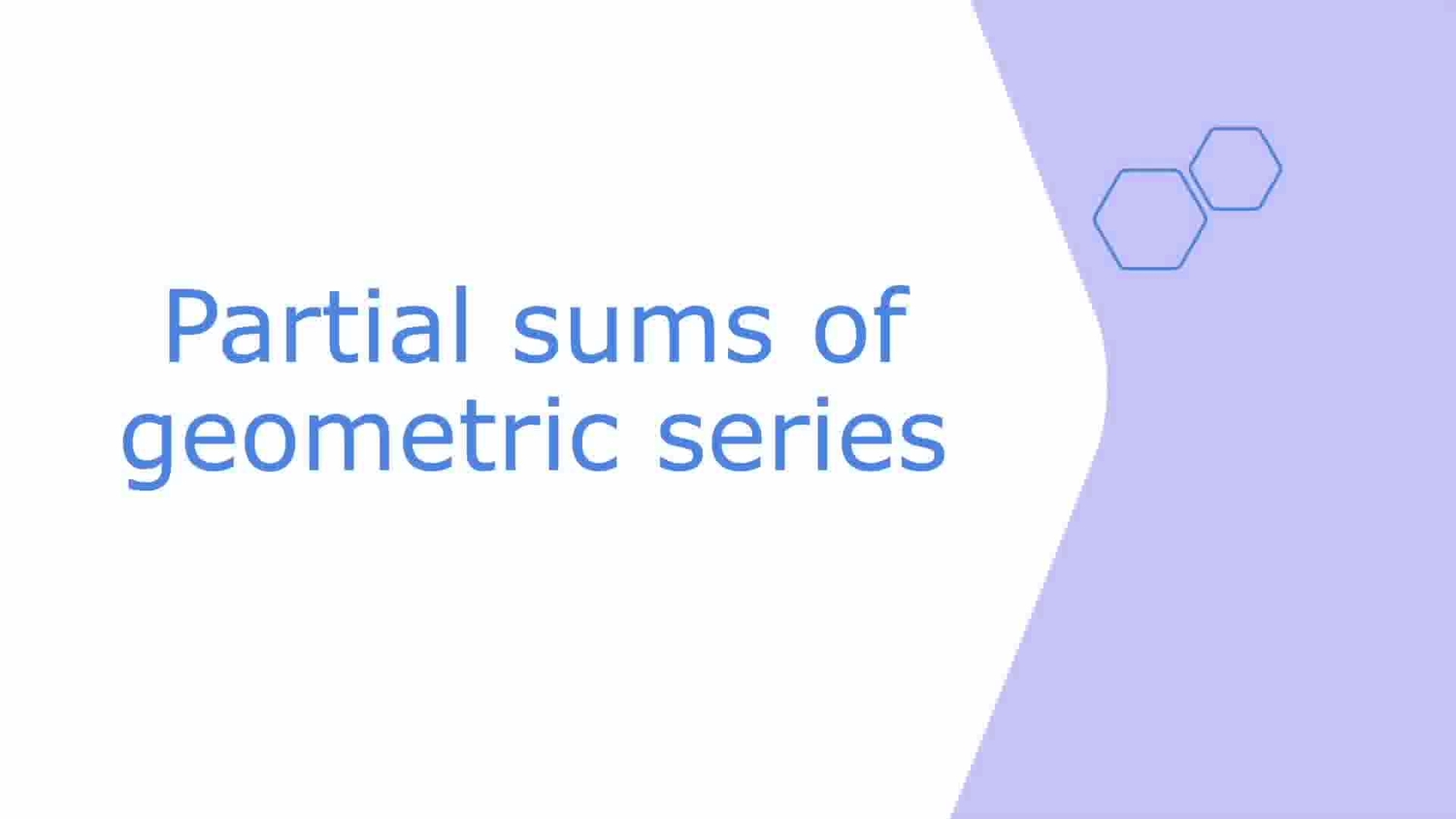 Partial sums of geometric series