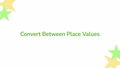 Thumbnail for Convert between place values video