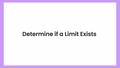 Thumbnail for Determine if a limit exists video