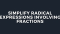 Thumbnail for Simplify radical expressions involving fractions video