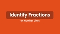 Thumbnail for Identify fractions on number lines video