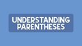 Thumbnail for Understand parentheses in equations video