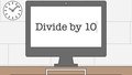 Thumbnail for Divide by 10: quotients up to 10 video