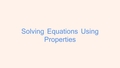 Thumbnail for Solve equations using properties video
