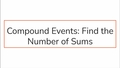 Thumbnail for Compound events: find the number of sums video
