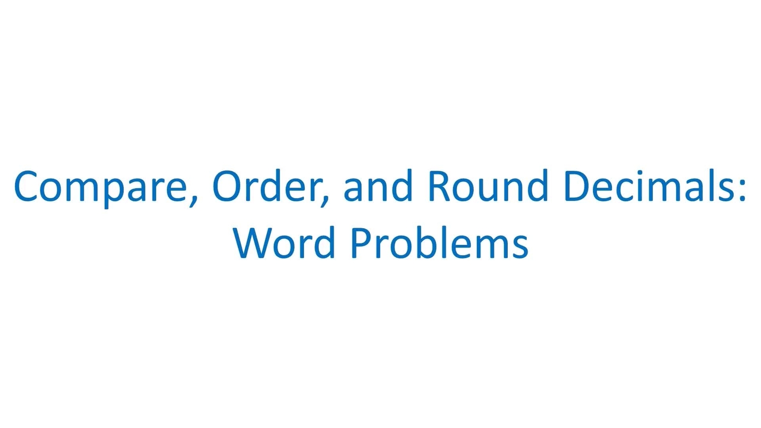 Compare, order, and round decimals: word problems
