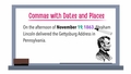 Thumbnail for Commas with dates and places video