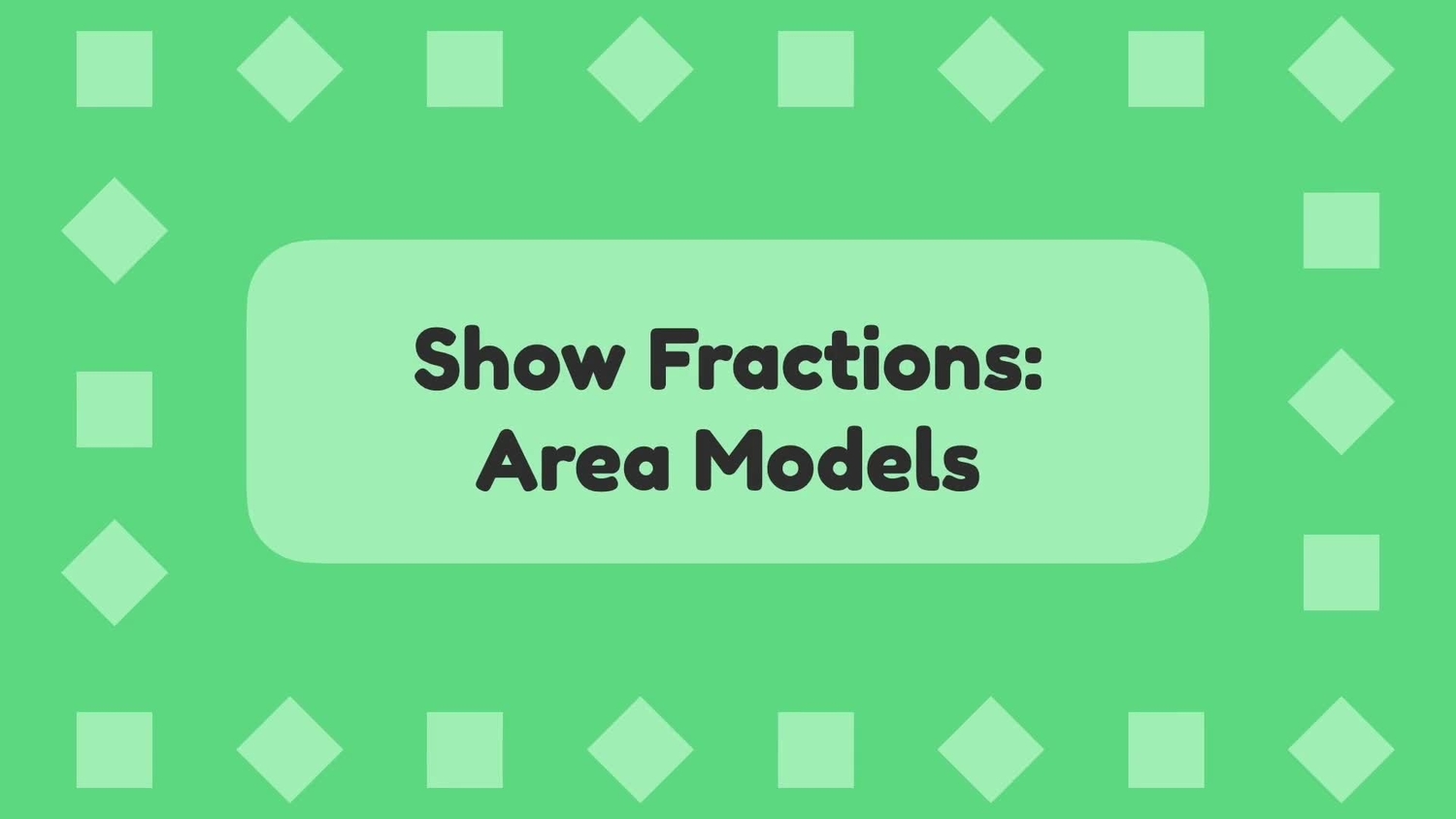 Show fractions: area models