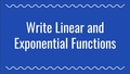 Thumbnail for Write linear and exponential functions from tables video
