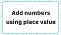 Thumbnail for Use place value to add numbers up to two digits video