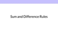 Thumbnail for Sum and difference rules video