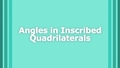 Thumbnail for Angles in inscribed quadrilaterals II video