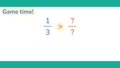 Thumbnail for Compare fractions: find the missing numerator or denominator video