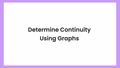 Thumbnail for Determine continuity using graphs video