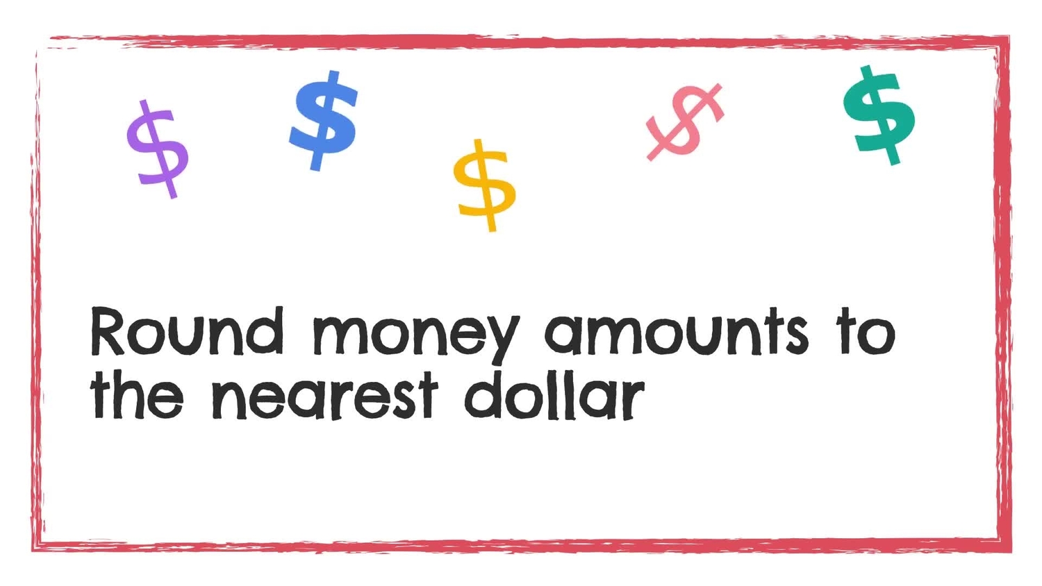 Round money amounts to the nearest dollar