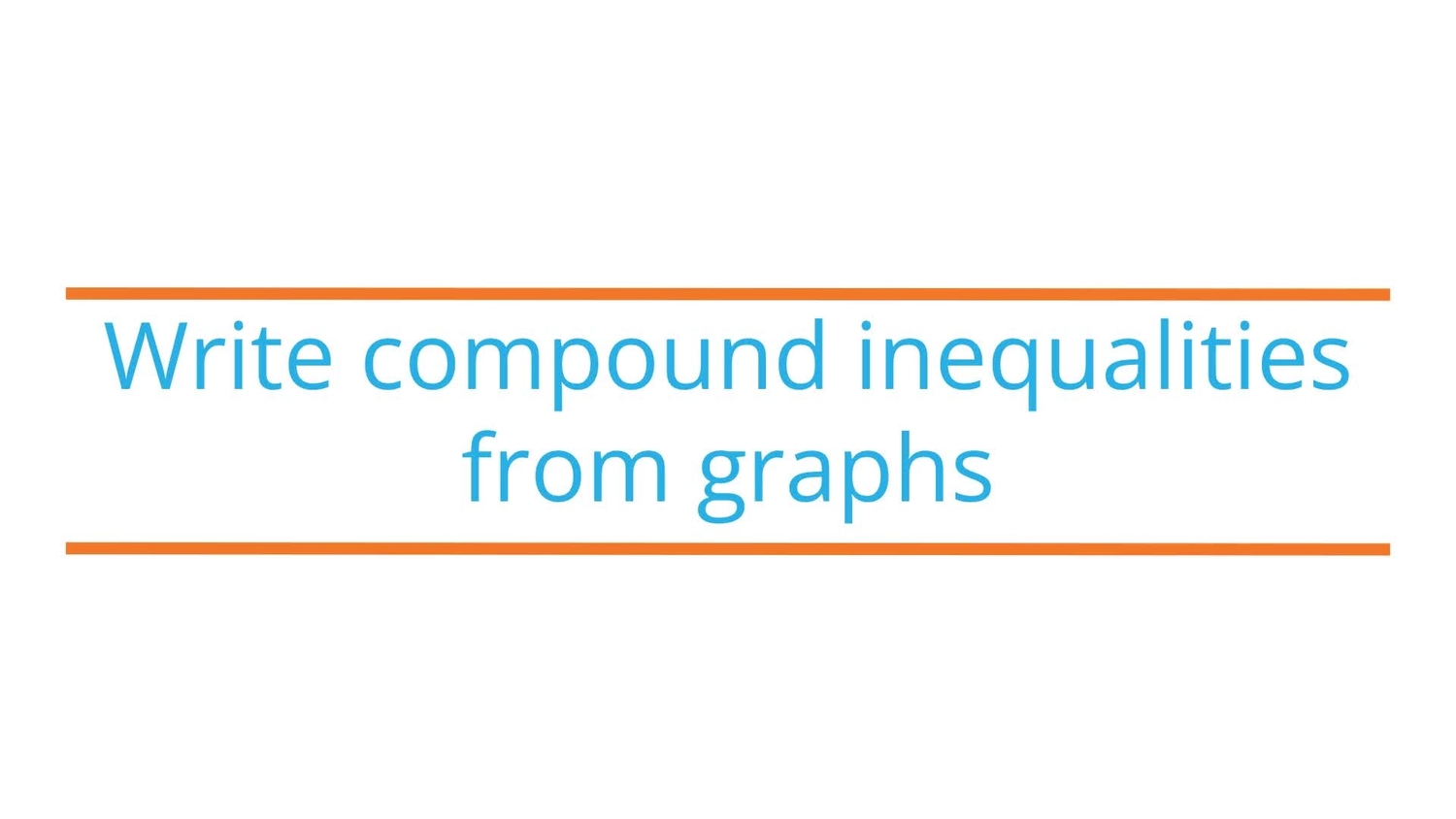 Write compound inequalities from graphs