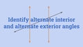 Thumbnail for Identify alternate interior and alternate exterior angles video