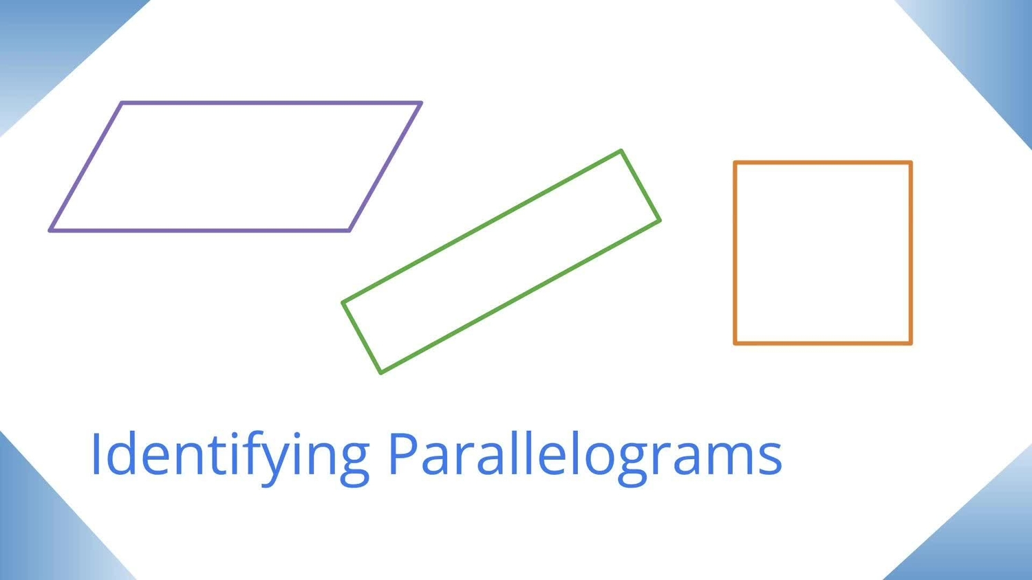 Identify parallelograms