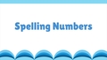 Thumbnail for Spell word names for numbers up to 20 video