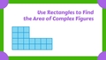 Thumbnail for Find the area of complex figures by dividing them into rectangles video
