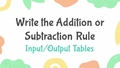 Thumbnail for Write the addition or subtraction rule for an input/output table - up to 20 video
