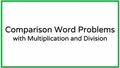 Thumbnail for Comparison word problems with multiplication and division: larger numbers video