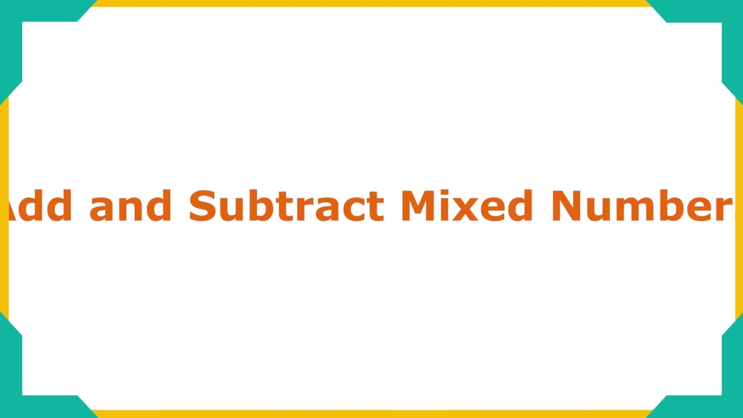 Add and subtract mixed numbers with like denominators