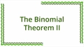 Thumbnail for Binomial Theorem II video