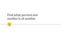 Thumbnail for Find what percent one number is of another: word problems video
