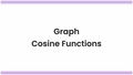 Thumbnail for Graph cosine functions video