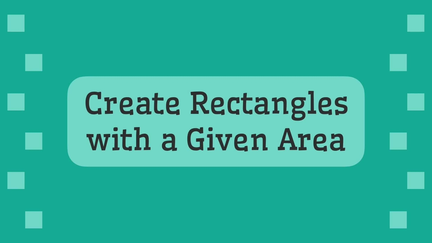 Create rectangles with a given area