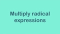 Thumbnail for Multiply radical expressions video